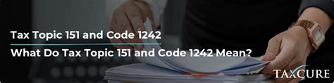 tax topic 151 how long to get refund|Tax Topic 151 & IRS Code 1242: What Do They Mean for Your。